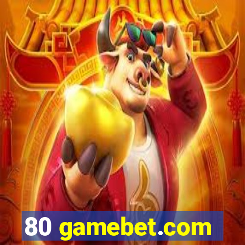 80 gamebet.com